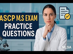 ASCP MLS Exam Practice Questions: Master Your Knowledge Today