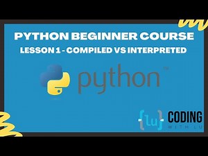 Python Beginner Course - Lesson 1 - Compiled vs Interpreted