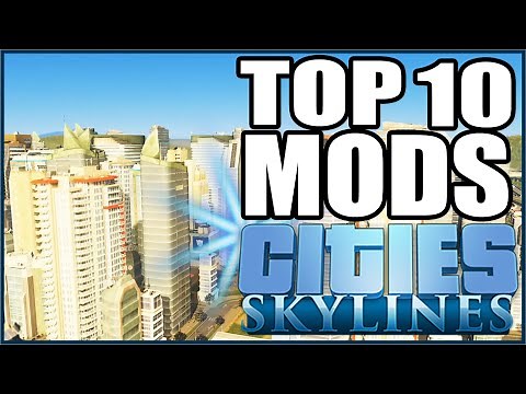 10 MEILLEURS MODS POUR CITIES SKYLINES (EDITION 2020)