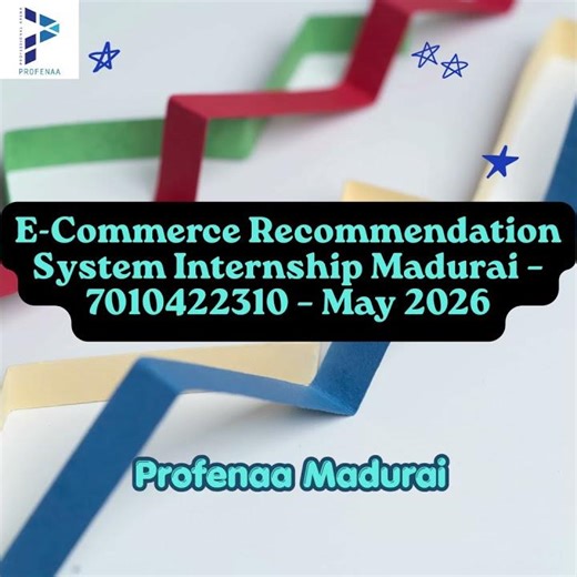E Commerce Recommendation System Internship Madurai – 7010422310 – May 2026