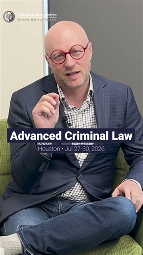 Come to the State Bar of Texas Advanced Criminal Law, 2026!