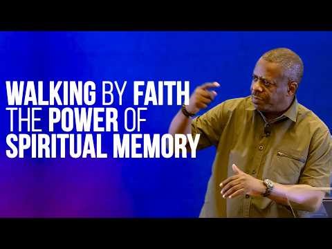 Walking by Faith: The Power of Spiritual Memory