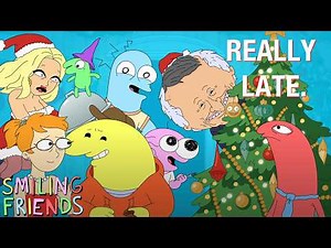 Smiling Friends - A Very Late Christmas!