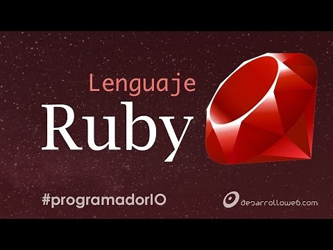Ruby, características y posibilidades en #programadorIO