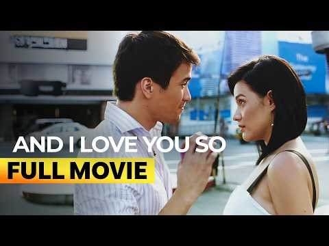 And I Love You So' FULL MOVIE (Digitally Restored) | Bea Alonzo, Sam Milby, Derek Ramsay