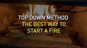 Why the Top-Down Fire Starting Method Is Best