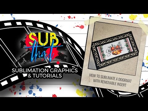 How to Sublimate a Doormat with Removable Insert