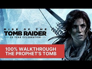 Rise of the Tomb Raider The Prophet's Tomb (100% PS4 Full Walkthrough)