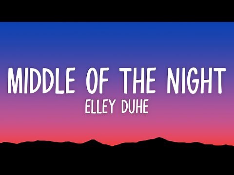 Elley Duhe - Middle Of The Night (Lyrics)