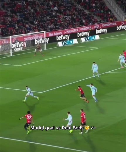 Muriqi's Underrated Goal Against Real Betis