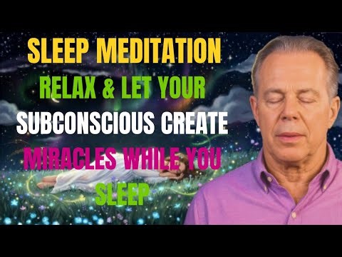 Relax & Let Your Subconscious Create Miracles While You Sleep | Dr. Joe Dispenza Meditation