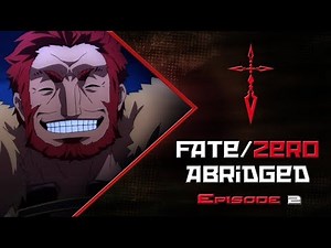 Fate/Zero Abridged: Episode 2 - Dost Thou Conquer?