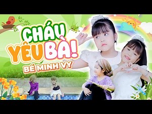 CHÁU YÊU BÀ - BÉ MINH VY l Ca Nhạc Phim Thiếu Nhi Vui Nhộn Cho Bé | Official Music Video 4K