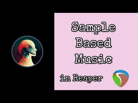 How to make Sample Based Music in Reaper
