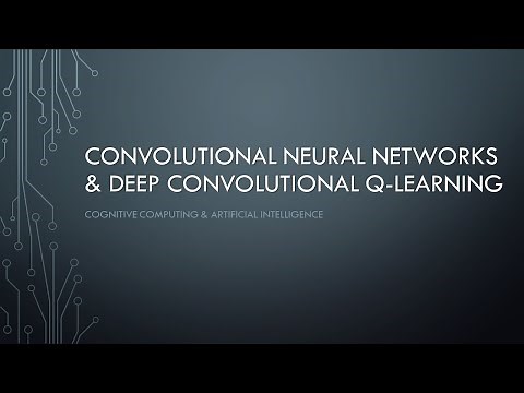 Convolutional Neural Networks & Deep Convolutional Q-Learning