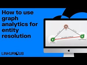 How to use graph analytics for entity resolution
