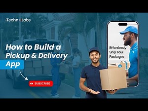 How to Create a Pickup & Delivery App | Build Pickup & Delivery App