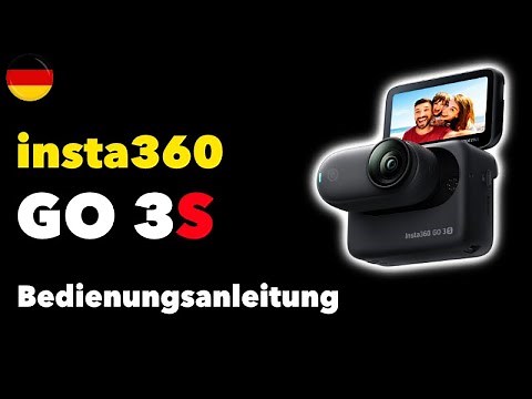 Bedienungsanleitung insta360 GO3S - deutsch - Tutorial, Anleitung
