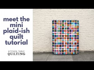 Meet the Mini Plaid-ish Quilt Tutorial