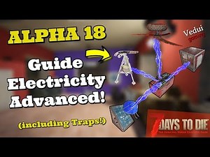 7 Days to Die | Guide to Electricity (Advanced + TRAPS!) @Vedui42 ✔️