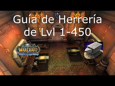 World of Warcraft 3.3.5 guía de Herrería de LK Lvl 1 450