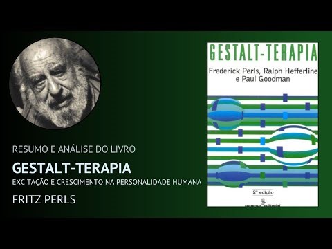 Gestalt Therapy: Arousal and Growth in the Human Personality by Frederick Perls (Summary)