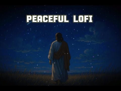 CHRISTIAN LOFI- RELAX, STUDY, SLEEP, FOCUS AND PRAY 📚