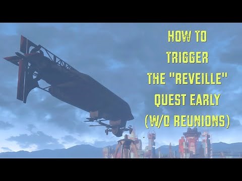 Fallout 4 ~ How To Trigger The Reveille Quest Early (W/O Reunions)