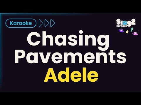 Adele - Chasing Pavements (Karaoke Version) | Sing2Karaoke