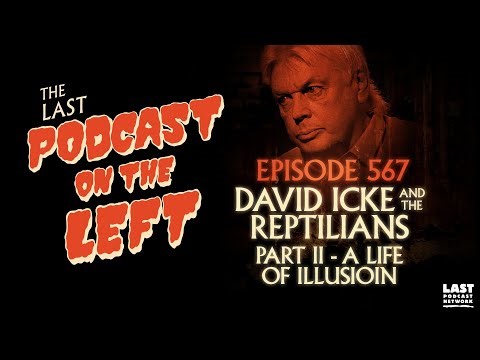 Episode 567: David Icke and the Reptilians Part II - A Life of Illusion