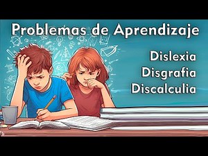 Trastornos de Aprendizaje, DISLEXIA, DISGRAFIA Y DISCALCULIA, IDENTIFICALOS