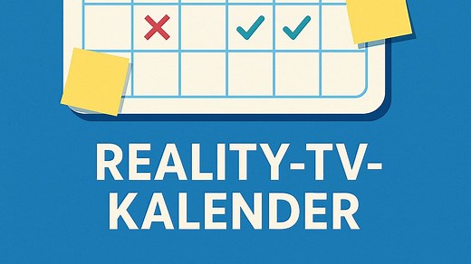 Reality-TV-Kalender: Alle Starttermine eurer liebsten Formate