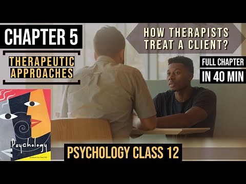 Chapter 5 | Therapeutic Approaches And Counseling | Psychology Class 12 | Full chapter explained