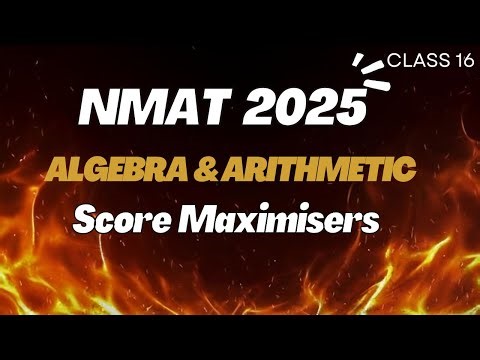 NMAT 2025 Crash Course | Algebra and Arithmetic for NMAT Exam | Ace Your NMAT Preparation