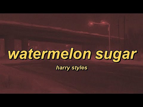 Harry Styles - Watermelon Sugar (lyrics)