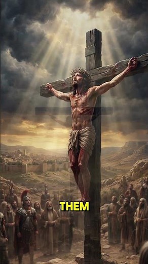 Why Did Jesus Pray, “Father, Forgive Them”?
