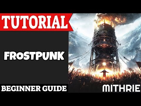 Frostpunk Tutorial Guide (Beginner)