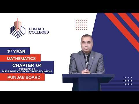 PGC Lectures-Inter Part I-Punjab Board-Mathematics-Chp 4-L1-Ex4.7-Discriminant of Quadratic Equation