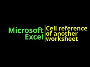 Microsoft Excel | Cell Reference of another worksheet