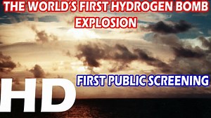 The First Hydrogen Bomb Explosion Part II (Rare Footage)