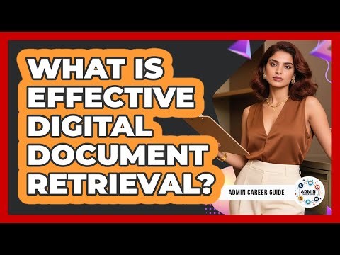 What Is Effective Digital Document Retrieval?