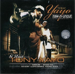 G Unit Presents Tony Yayo - Tony Yayo Raw-N-Uncut (G-Unit Radio Pt. 11)