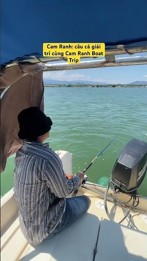 Cam Ranh: tour câu cá giải trí cùng Cam Ranh Boat Trip
