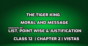 The Tiger King Moral and Message | Class 12  | Vistas