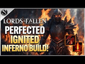 Lords of the Fallen - Perfected Ignite Inferno Build Guide!