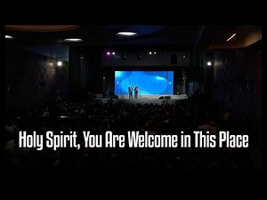 Holy Spirit, You Are Welcome in This Place
