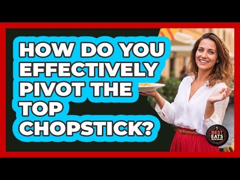 How Do You Effectively Pivot The Top Chopstick?