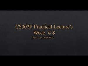 VU_CS302P-Lab Manual WeekNo.8 Lab Task # 6 || CS302P Short Lecture |DLD