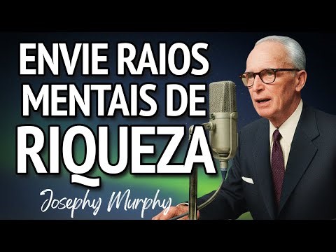 OS RAIOS MENTAIS DA RIQUEZA de Joseph Murphy Revelado!