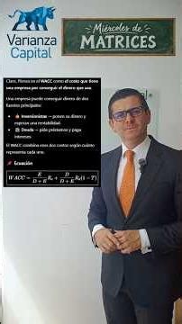 ¿Tu empresa crea valor? Aprende qué es el WACC | Miércoles de Matrices